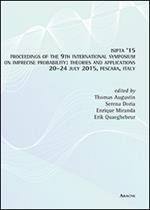 ISIPTA '15. Procedings of the 9th International sympposium on imprecise probability. Theories and applications (Pescara, 20-24 luglio 2015)