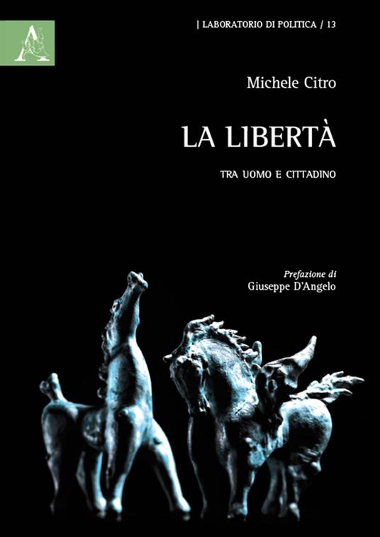 La libertà. Tra uomo e cittadino - Michele Citro - copertina
