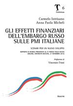 Gli effetti finanziari dell'embargo russo sulle PMI italiane. Scenari per un nuovo sviluppo. Rapporto di ricerca presentato al 4° forum Italia-Russia (Milano, 2014)