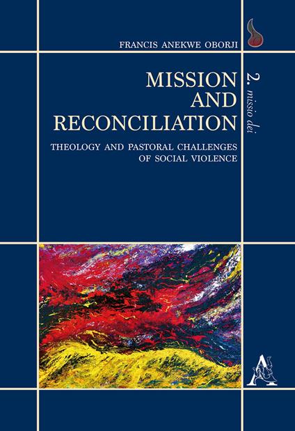 Mission and reconciliation. Theology and pastoral challenges of social violence - Francis A. Oborji - copertina