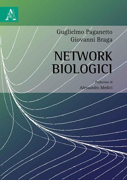 Network biologici - Guglielmo Paganetto,Giovanni Braga - copertina