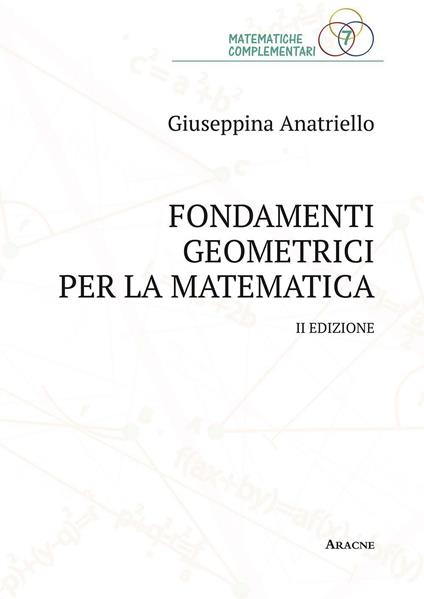 Fondamenti geometrici per la matematica - Giuseppina Anatriello - copertina