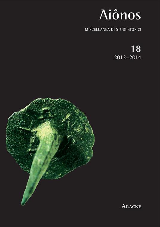 Aiônos. Miscellanea di studi storici (2013-2014). Vol. 18 - Giovanna De Sensi Sestito,Antonio Zumbo,Maurizio Paoletti - copertina