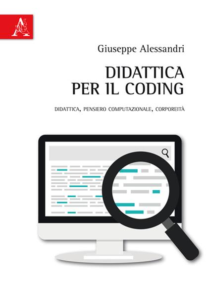 Didattica per il coding. Didattica, pensiero computazionale, corporeità - Giuseppe Alessandri - copertina
