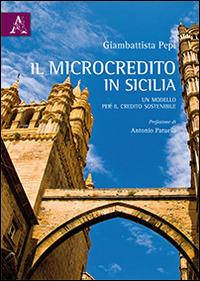 Il microcredito in Sicilia. Un modello di credito sociale - Giambattista Pepi - copertina