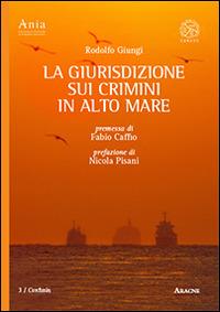 La giurisdizione sui crimini in alto mare - Rodolfo Giungi - copertina