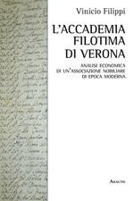 L' Accademia Filotima di Verona. Analisi economica di una associazione nobiliare di epoca moderna