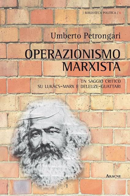 Operazionismo marxista. Un saggio critico su Lukács-Marx e Deleuze-Guattari - Umberto Petrongari - copertina