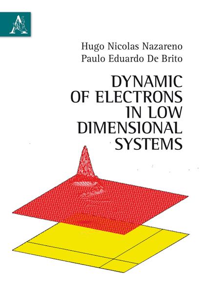 Dynamic of eletrons in low dimensional systems - Hugo N. Nazareno,Paulo E. De Brito - copertina