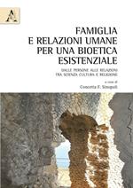 Famiglia relazioni umane. Per una bioetica esistenziale