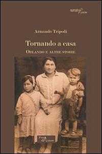 Tornando a casa. Orlando e altre poesie - Armando Tripodi - copertina