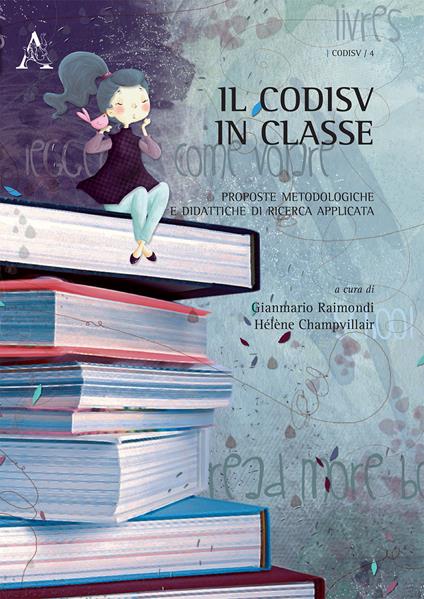 Il CoDiSV in classe. Proposte metodologiche e didattiche di ricerca applicata - Gianmario Raimondi,Hélène Champvillair - copertina