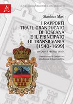 I rapporti tra il granducato di Toscana e il principato di Transilvania (1540-1699). Un caso: i fratelli Genga
