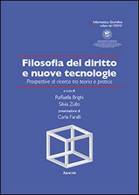 Filosofia del diritto e nuove tecnologie. Prospettive di ricerca tra teoria e pratica - Raffaella Brighi,Silvia Zullo - copertina