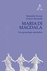 Maria di Magdala. Una genealogia apostolica