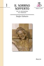 Il sorriso sofferto. Per un cristianesimo del paradosso