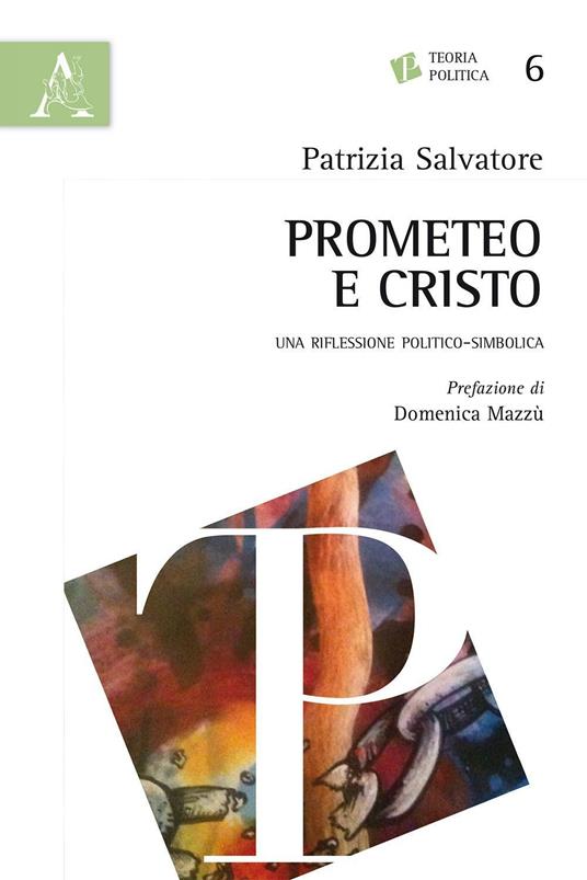Prometeo e Cristo. Una riflessione politico-simbolica - Patrizia Salvatore - copertina