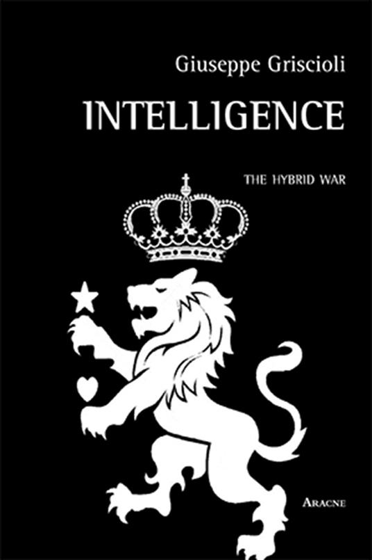 Intelligence. The hybrid war - Giuseppe Griscioli - copertina