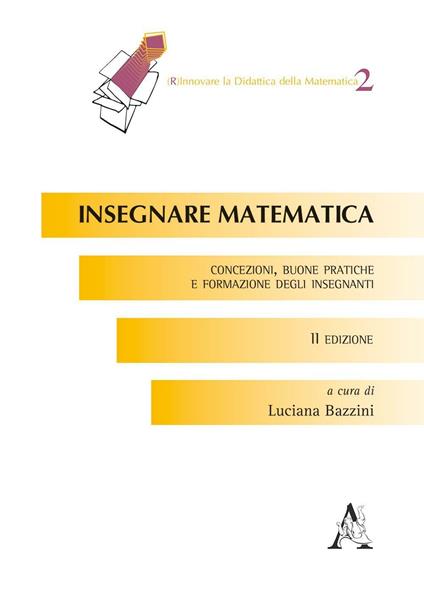 Insegnare la matematica. Concezioni, buone pratiche e formazione degli insegnanti - copertina