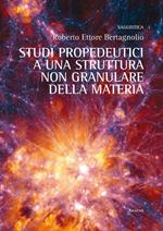 Studi propedeutici ad una struttura non granulare della materia
