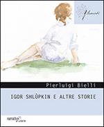 Igor Shlùpkin e altre storie