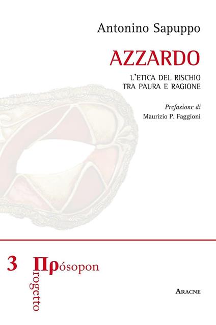 Azzardo. L'etica del rischio tra paura e ragione - Antonino Sapuppo - copertina