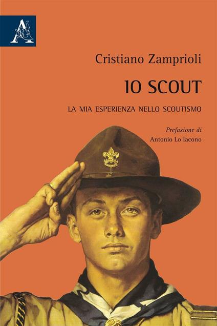 Io scout. La mia esperienza nello scoutismo - Cristiano Zamprioli - copertina
