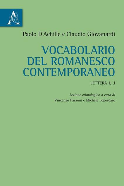 Vocabolario del romanesco contemporaneo. Lettera I, J - Paolo D'Achille,Claudio Giovanardi - copertina