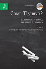 Come TIscrivo? La scrittura a scuola tra teoria e didattica