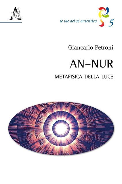 An-Nur. Metafisica della luce - Giancarlo Petroni - copertina