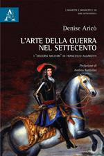 L' arte della guerra nel Settecento. I discorsi militari di Francesco Algarotti