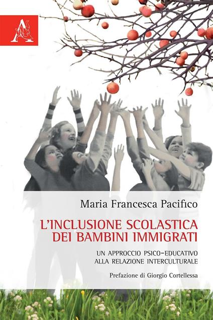 L'inclusione scolastica dei bambini immigrati. Un approccio psico-educativo alla relazione interculturale - M. Francesca Pacifico - copertina