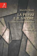 La prassi e il valore. La filosofia dell'essere di Felice Balbo