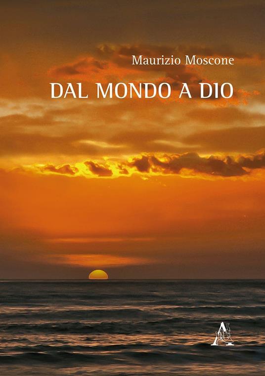 Dal mondo a Dio - Maurizio Moscone - copertina
