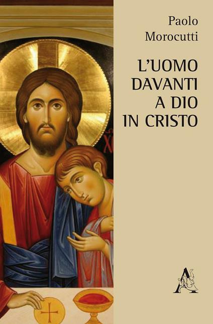 L' uomo davanti a Dio in Cristo - Paolo Morocutti - copertina