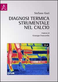 Diagnosi termica strumentale nel mondo del calcio - Stefano Gari - copertina