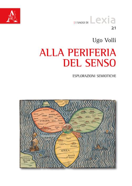 Alla periferia del senso. Esplorazioni semiotiche - Ugo Volli - copertina