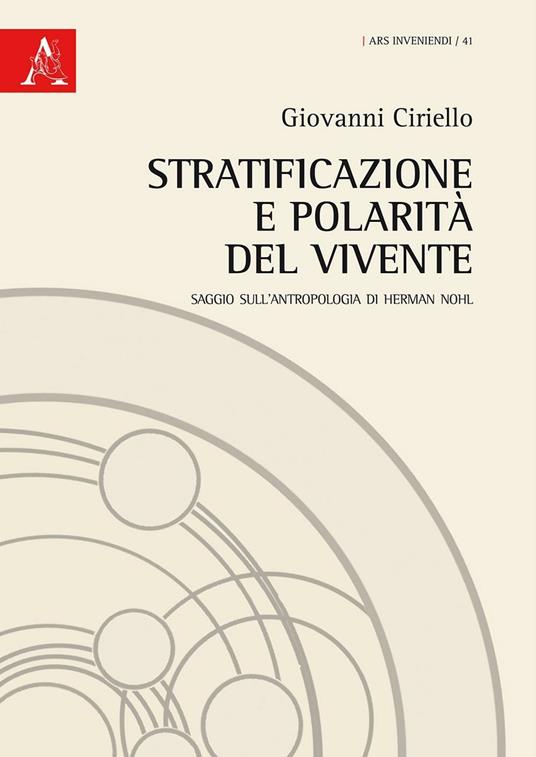 Stratificazione e polarità del vivente. Saggio sull'antropologia di Herman Nohl - Giovanni Ciriello - copertina