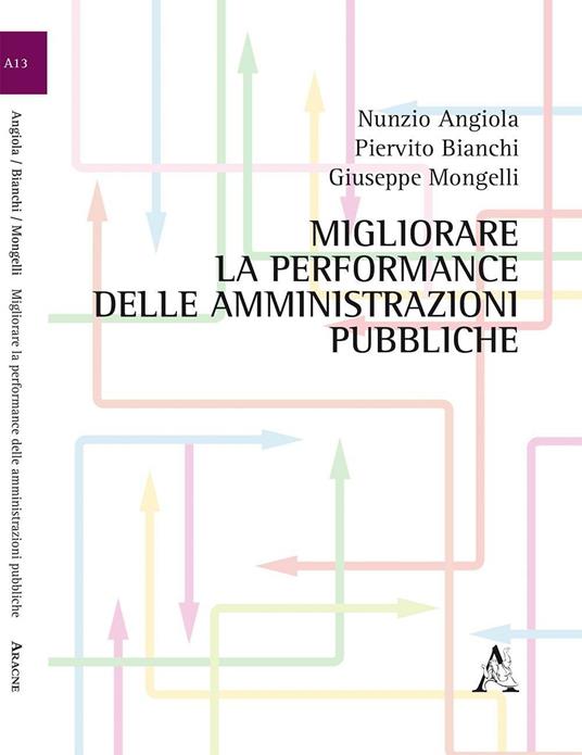 Migliorare la performance delle amministrazioni pubbliche - Nunzio Angiola,Piervito Bianchi,Giuseppe Mongelli - copertina