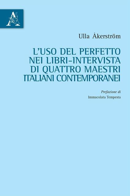 L' uso del perfetto nei libri. Intervista di quattro maestri italiani contemporanei - Ulla Åkerström - copertina
