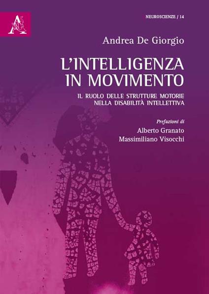 L'intelligenza in movimento. Il ruolo delle strutture motorie nella disabilità intellettiva - Andrea De Giorgio - copertina