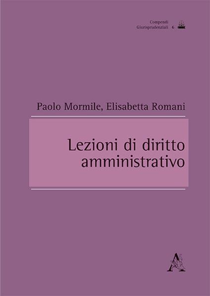 Lezioni di diritto amministrativo - Paolo Mormile,Elisabetta Romani - copertina