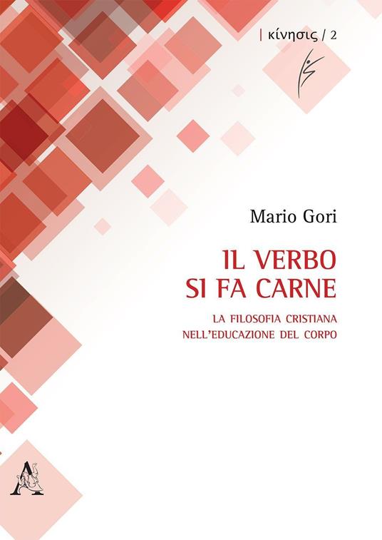 Il verbo si fa carne. La filosofia cristiana nell'educazione del corpo - Mario Gori - copertina