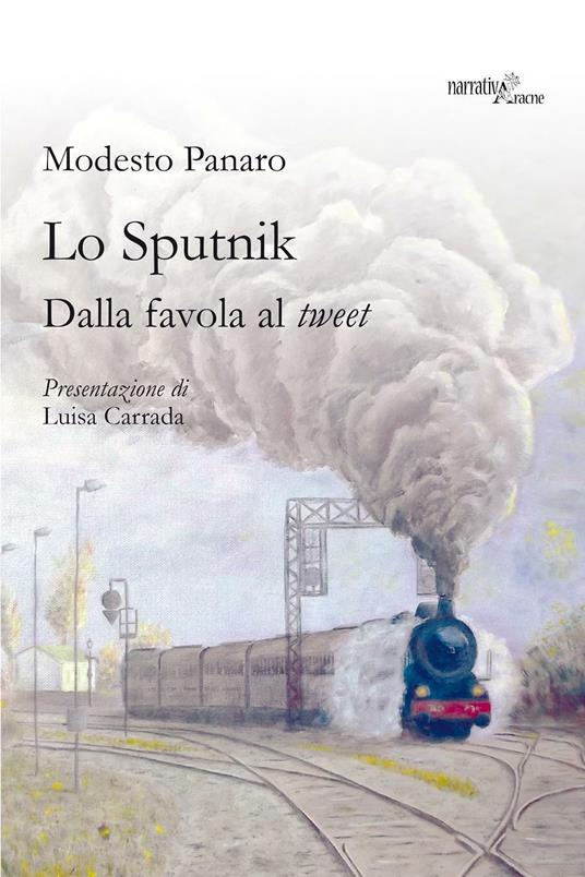 Lo Sputnik. Dalla favola al tweet - Modesto Panaro - copertina