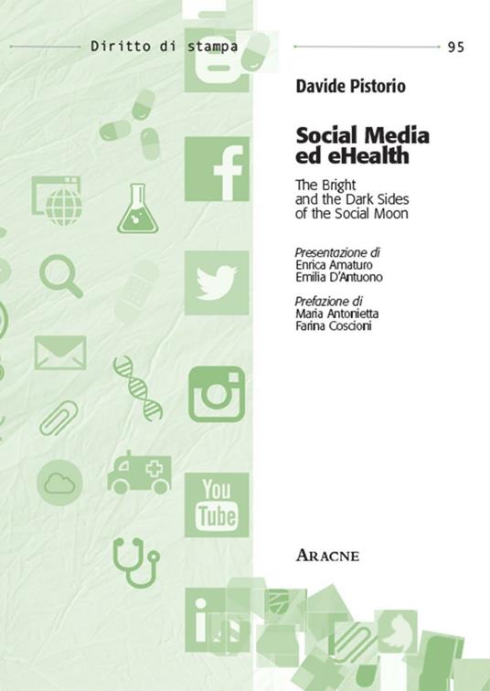 Social media ed eHealth. The bright and the dark sides of the social moon - Davide Pistorio - copertina