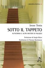 Sotto il tappeto. Autocrinia e altri misteri di palazzo 