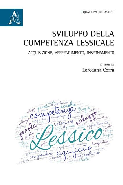 Sviluppo della competenza lessicale. Acquisizione, apprendimento, insegnamento. Atti (Salerno, settembre 2013) - Loredana Corrà - copertina