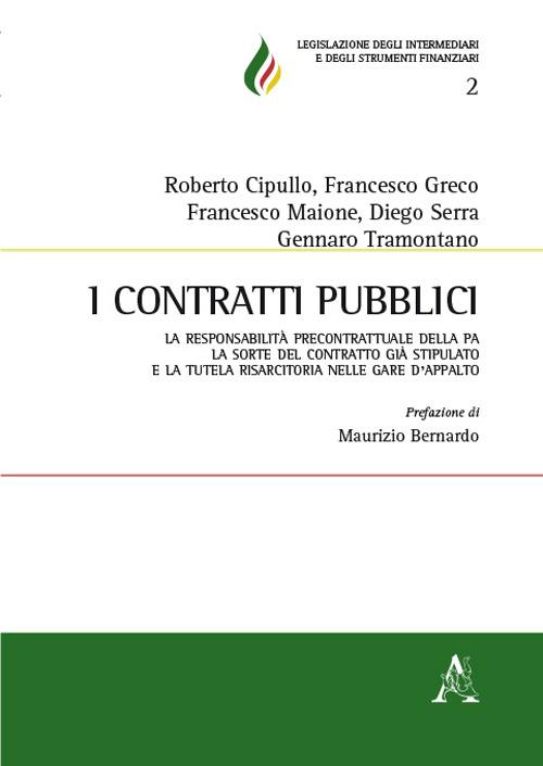 I contratti pubblici. La responsabilità precontrattuale della PA, la sorte del contratto già stipulato e la tutela risarcitoria nelle gare d'appalto - copertina