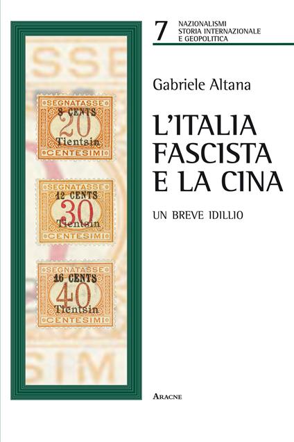 L'Italia fascista e la Cina. Un breve idillio - Gabriele Altana - copertina