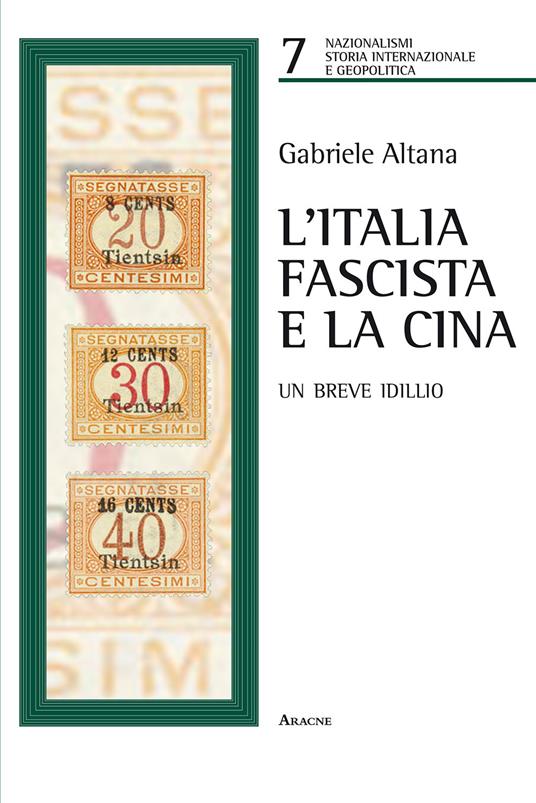 L'Italia fascista e la Cina. Un breve idillio - Gabriele Altana - copertina